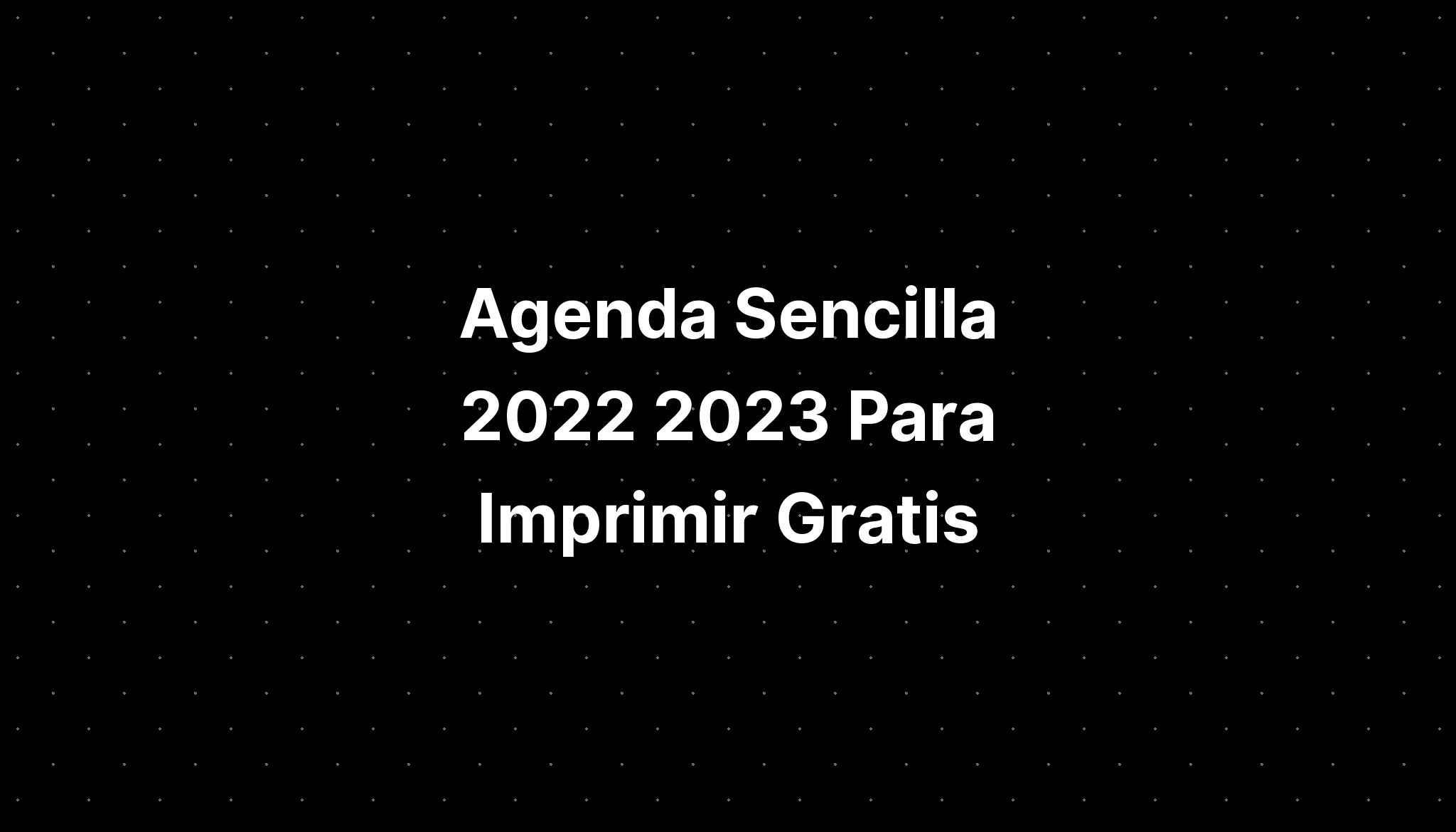 Agenda Sencilla 2022 2023 Para Imprimir Gratis Imagesee 1844